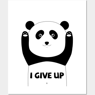 Cute panda I give up Posters and Art